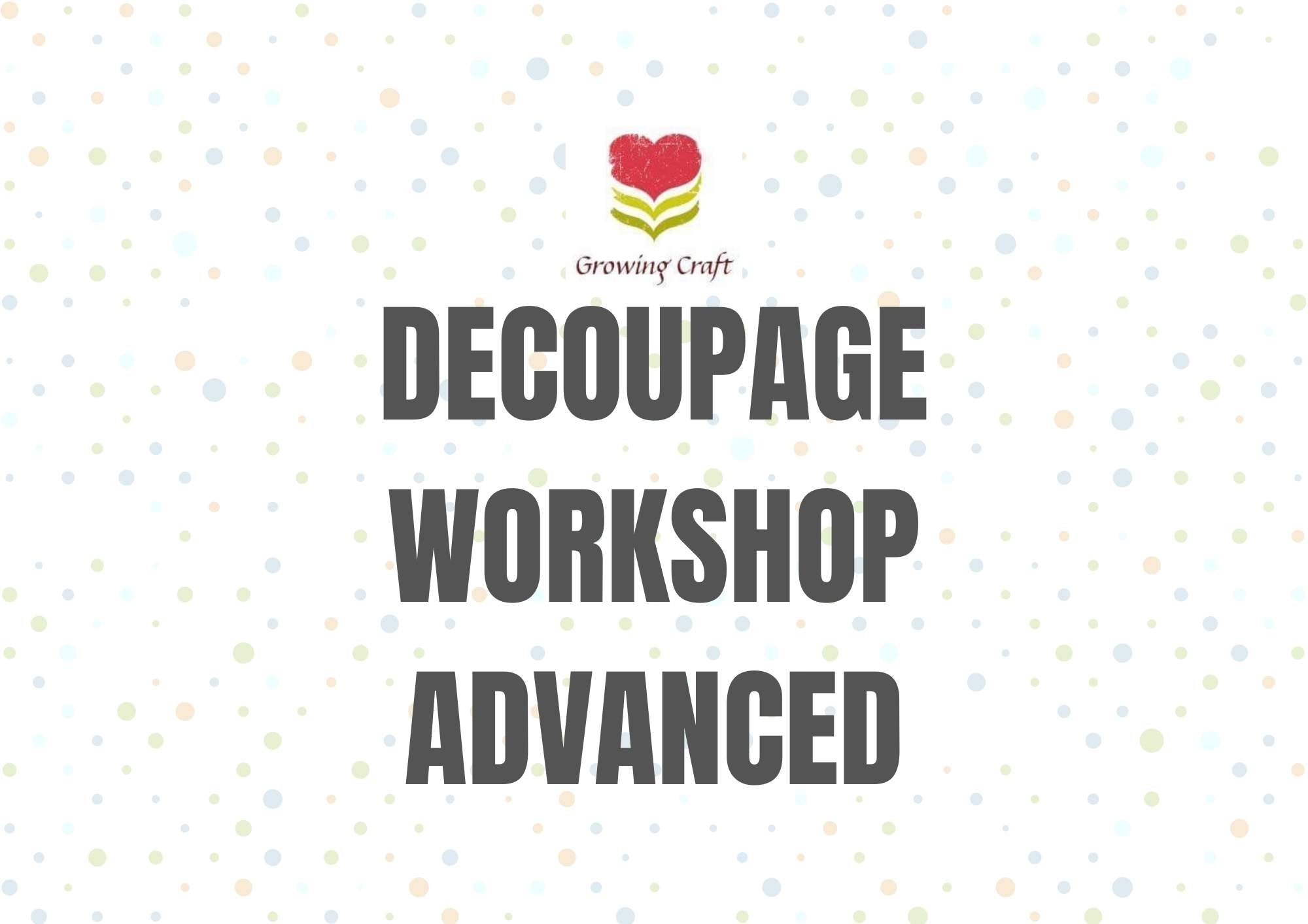 Decoupage Workshop 1-1 (Advanced Session) - Growing Craft - Best craft Supplies