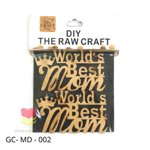 MDF Cut Out -(Worlds Best Mom) 002 - Growing Craft - Best craft Supplies
